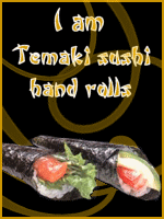 I am Temaki sushi band rolls