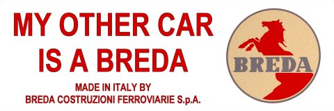 "My Other Car Is A Breda" bumper sticker