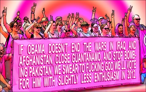 IF OBAMA DOESN'T END THE WARS IN IRAQ AND AFGHANISTAN, CLOSE GUANTANAMO, AND STOP BOMBING PAKISTAN, WE SWEAR TO FUCKING GOD WE'LL VOTE FOR HIM WITH SLIGHTLY LESS ENTHUSIASM IN 2012."
