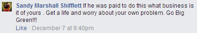 "If he was paid to do this what business is it of yours . Get a life and worry about your own problem. Go Big Green!!!"