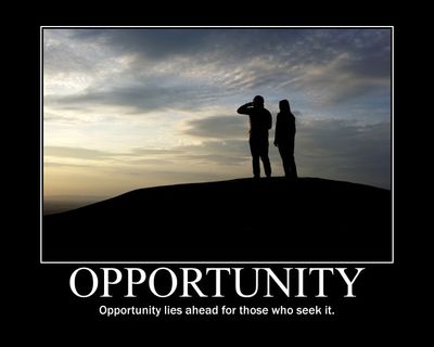 Opportunity: Opportunity lies ahead for those who seek it.