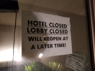 "HOTEL CLOSED. LOBBY CLOSED. WILL REOPEN AT A LATER TIME!"