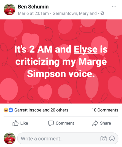 "It's 2 AM and Elyse is criticizing my Marge Simpson voice."