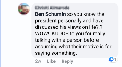 "so you know the president personally and have discussed his views on life?!? WOW! KUDOS to you for really talking with a person before assuming what their motive is for saying something."