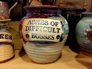 This jar, labeled for "Ashes of difficult bosses," amused me, as I started thinking of past bosses that I've had that were difficult to work with. Mecca Marsh from Potomac Hall and Lane Brooks from Food & Water Watch came to mind as people that would be quite at home in this jar.