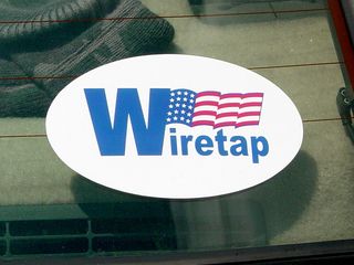 On June 6, I saw this sticker on a person's car at New Carrollton, which reminds us that "W" also stands for "Wiretap".