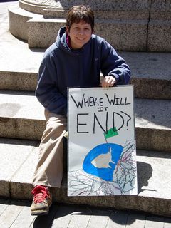 This woman's sign questions where this whole war on terror will end, a recurring theme throughout the day. By this poster, it implies that Bush won't stop until we're the only country left.